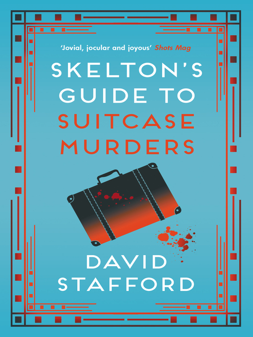 Title details for Skelton's Guide to Suitcase Murders by David Stafford - Available